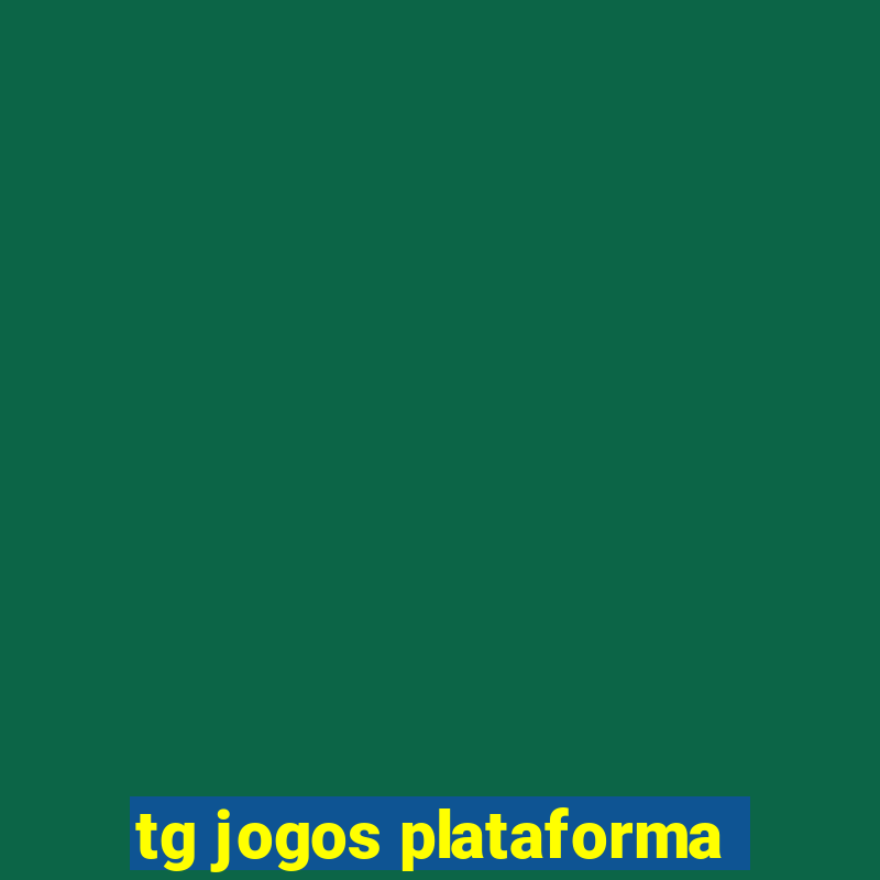 tg jogos plataforma